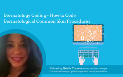 Dermatology Coding – How to Code Dermatological Common Skin Procedures