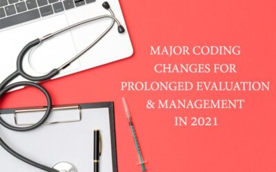 Major Coding Changes for Prolonged Evaluation & Management in 2021